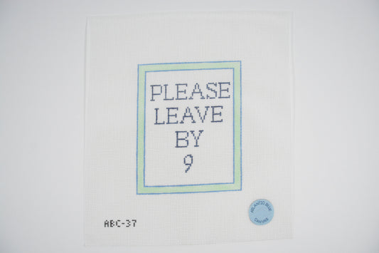 Please Leave By 9