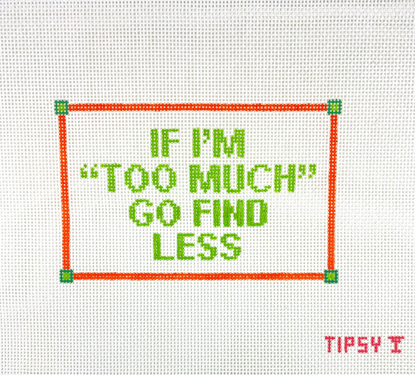 If I'm Too Much Go Find Less