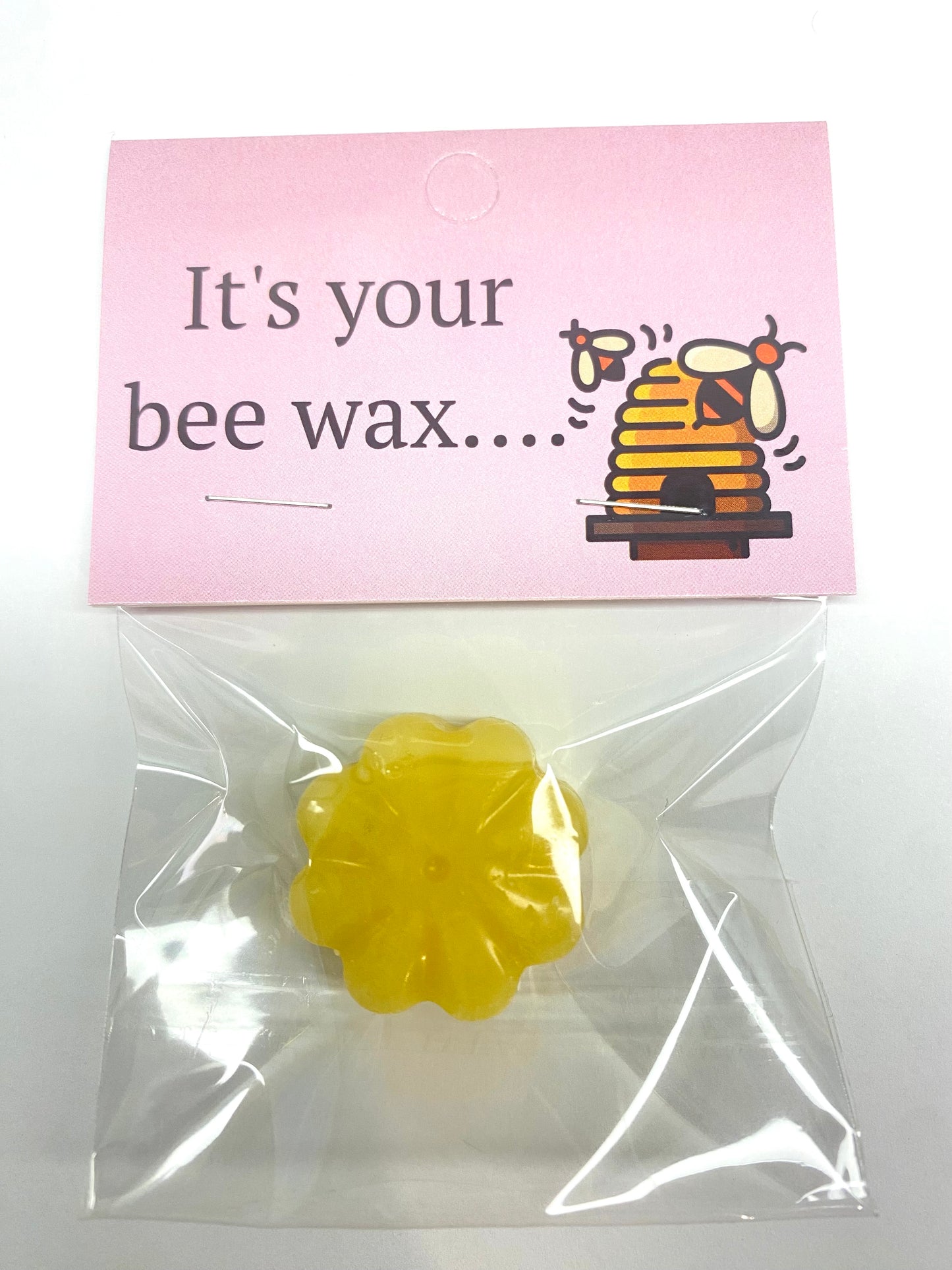 It's your bees wax