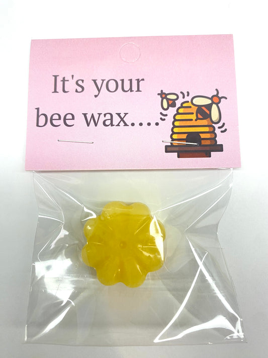 It's your bees wax
