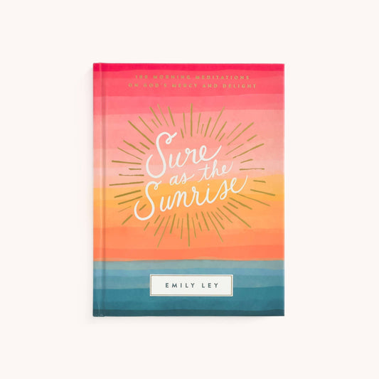 Sure as the Sunrise - by Emily Ley